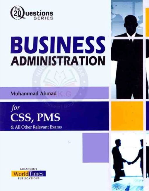 Business Administration Book top 20 Questions Series by Muhammad Ahmad
