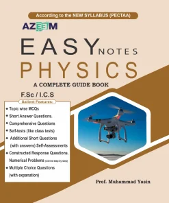 Easy Notes Physics for FSC and ICS Azeem Easy Notes